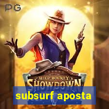 subsurf aposta